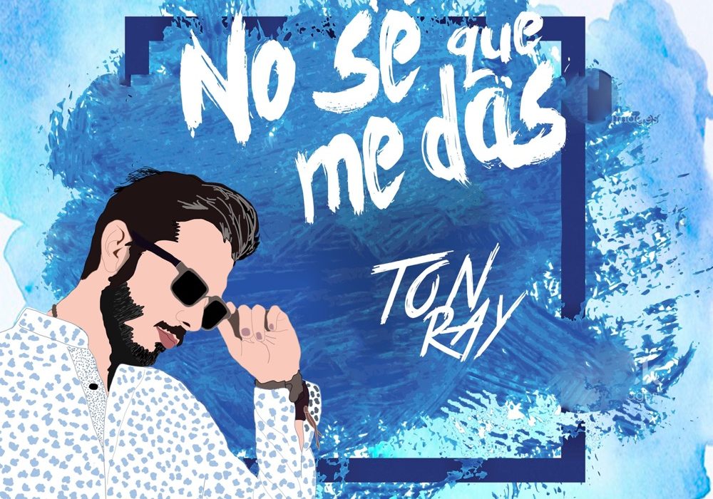 Portada de No Sé Qué Me Das de Ton Ray