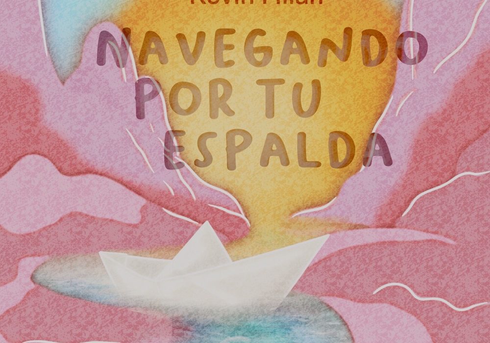 Portada de Navegando por tu espalda de Kevin Milan